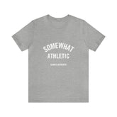 Somewhat Athletic - Always Authentic
