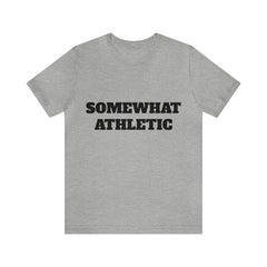 Somewhat Athletic - Tshirt