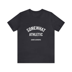 Somewhat Athletic - Always Authentic