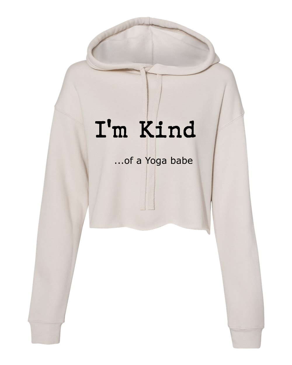 I'm Kind.... of a Yoga Babe - Fleece Cropped Hoodie