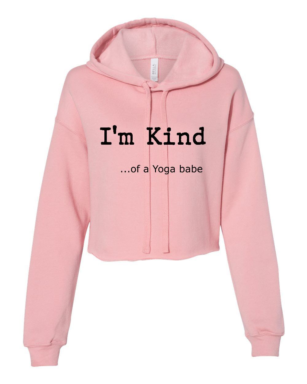 I'm Kind.... of a Yoga Babe - Fleece Cropped Hoodie